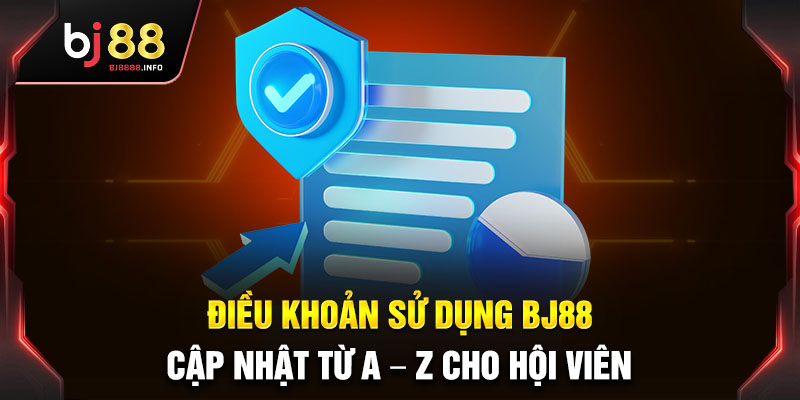 Điều khoản sử dụng BJ88 mà hội viên tham gia cá cược đều cần biết