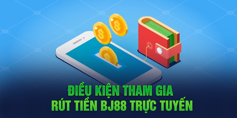 Lưu ý cần người chơi tuân thủ khi thực hiện quy trình rút tiền bj88